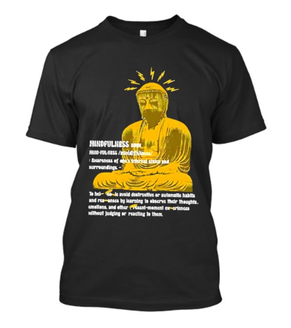 Mindfulness Buddha Awareness Internal States Surroundings Meditation T-Shirt