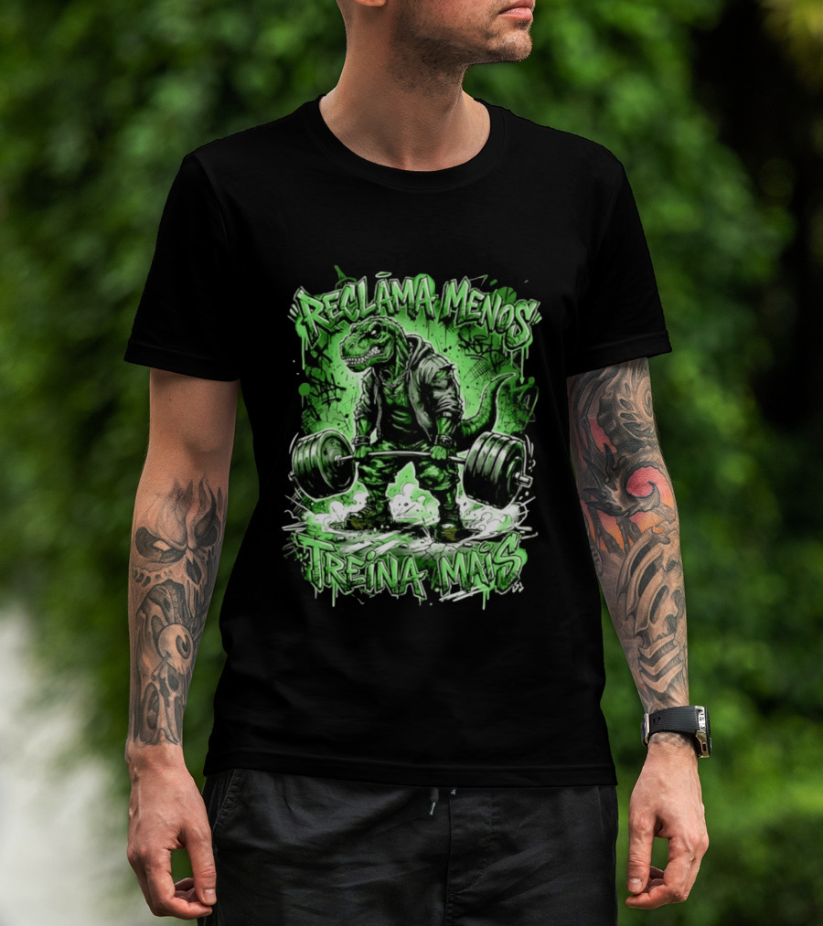 Reclama Menos Treina Mais Rex Weightlifting Gym Dinosaur T-Shirt