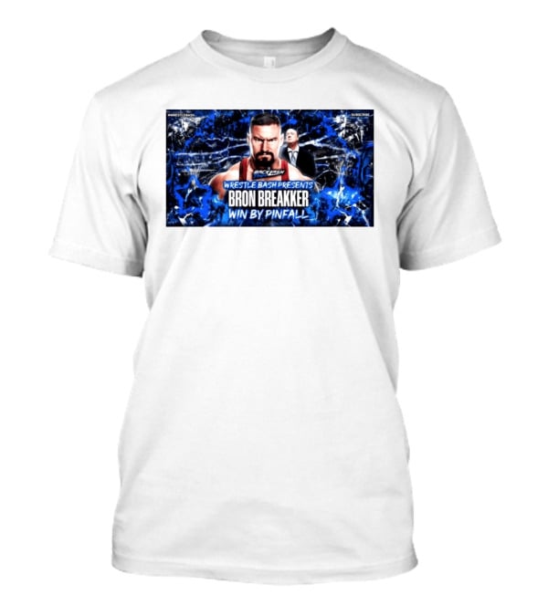 Wrestle Bash Presents Backlash Tampa Bron Breakker Win By Pinfall T-Shirt