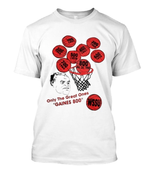 Clarence Gaines WSSU Only The Great Ones Gaines 800 Basketball Wins T-Shirt