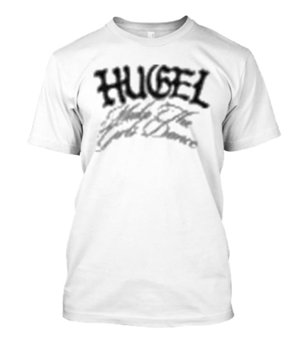 Hugel Make The Girls Dance Studios Miami Club Vibes Party T-Shirt