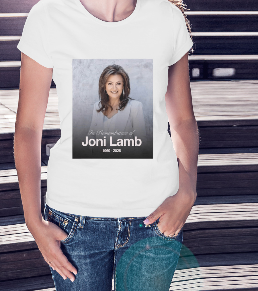 In Remembrance Of Joni Lamb 1960 2026 Memorial T-Shirt