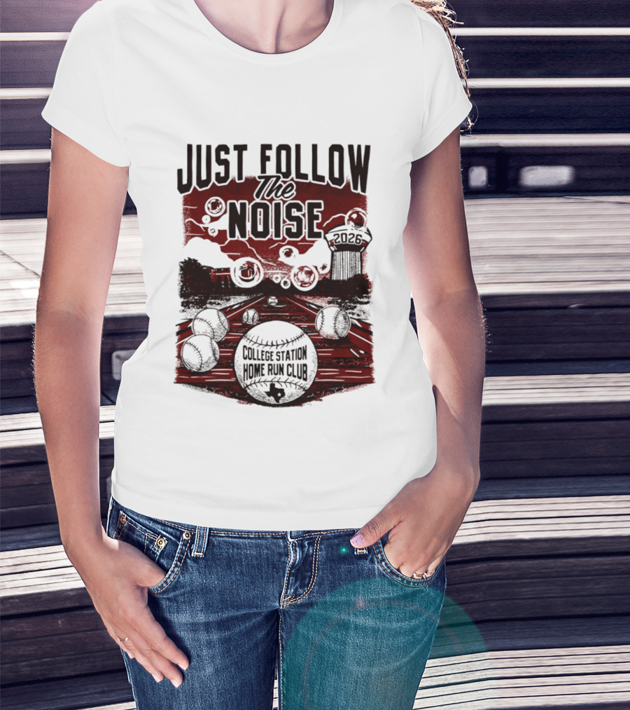 Just Follow The Noise College Station Home Run Club 2026 Baseball T-Shirt