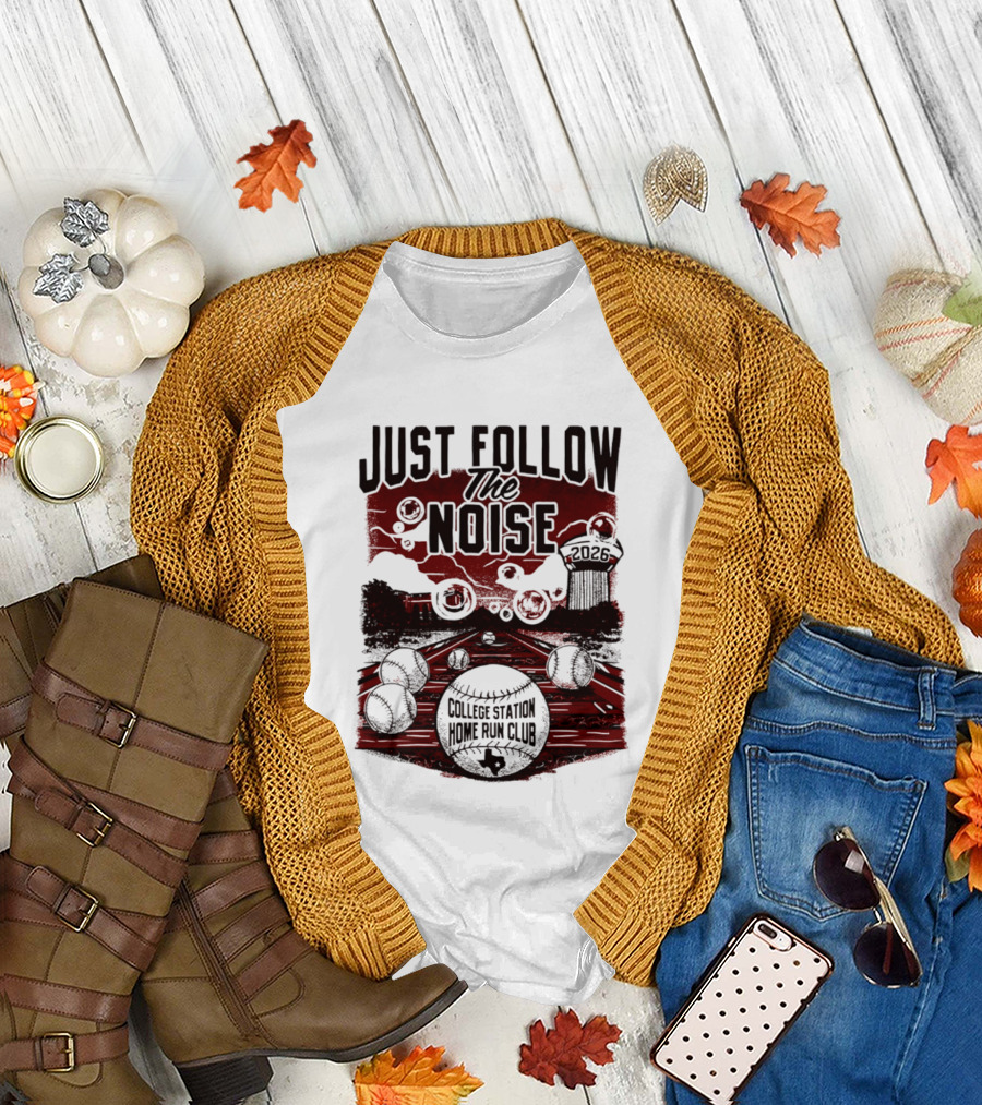Just Follow The Noise College Station Home Run Club 2026 Baseball T-Shirt