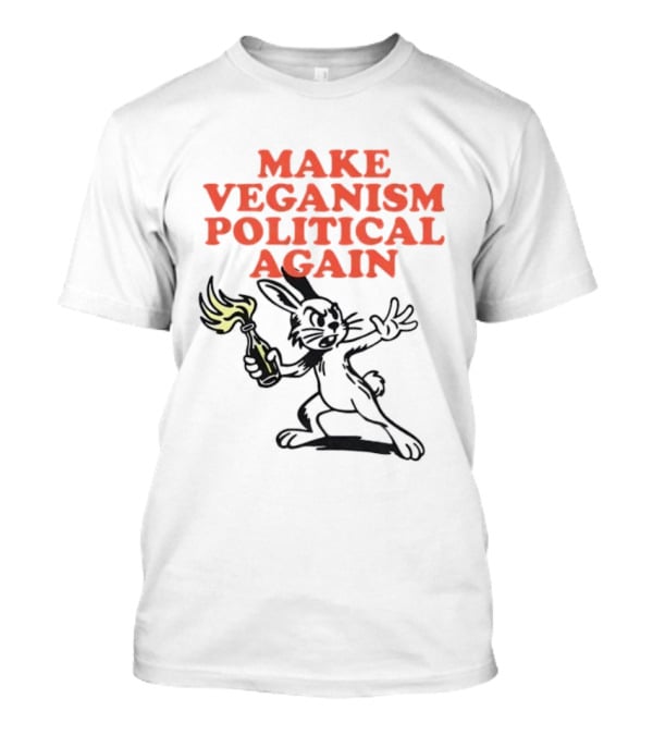 Make Veganism Political Again Molotov Cocktail Rabbit T-Shirt