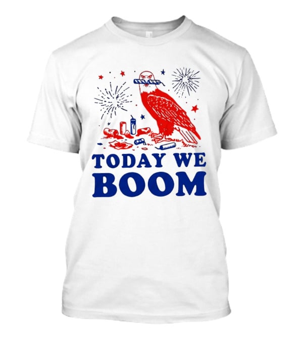 Today We Boom Bald Eagle Fireworks Celebration T-Shirt