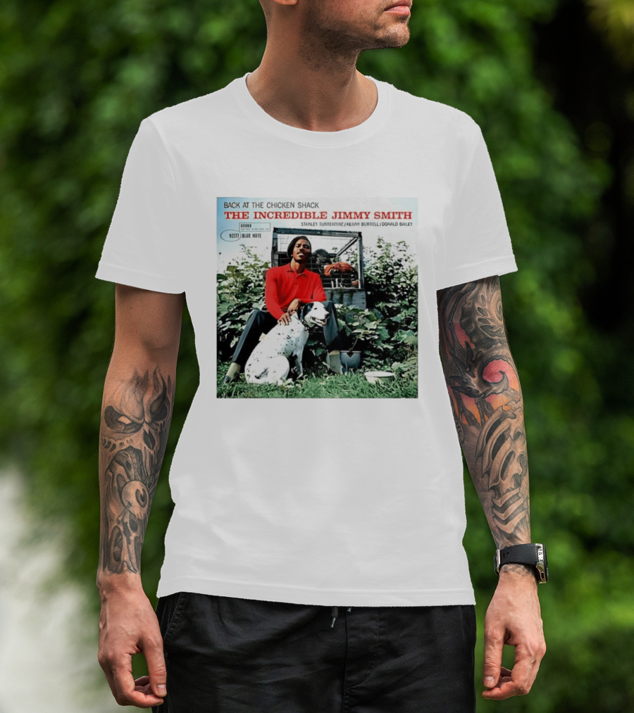 Back At The Chicken Shack The Incredible Jimmy Smith Blue Note Stanley Turrentine Kenny Burrell Donald Bailey T-Shirt