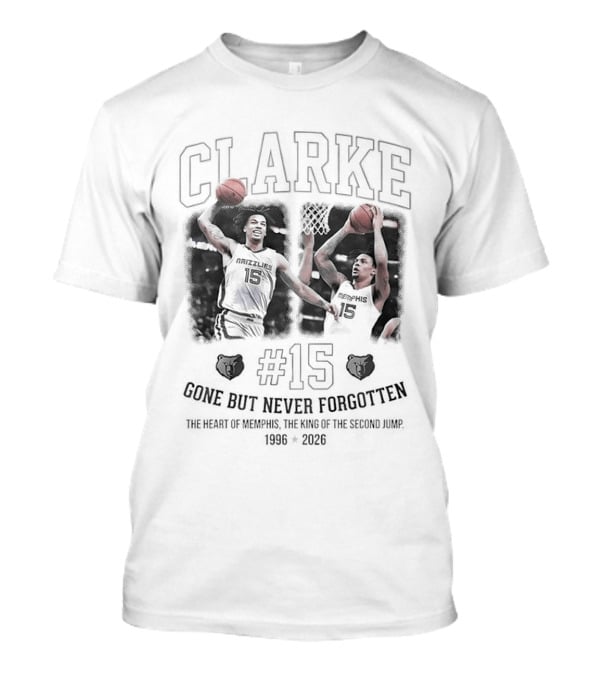 Clarke 1996 2026 #15 In Loving Memory Gone But Never Forgotten T-Shirt
