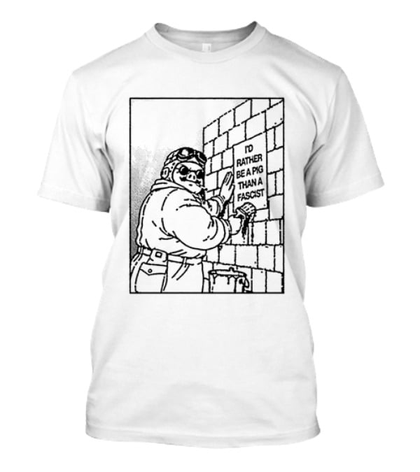 Porco Rosso I'd Rather Be A Pig Than A Fascist T-Shirt