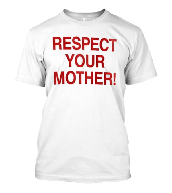 Respect Your Mother Environmental Awareness T-Shirt