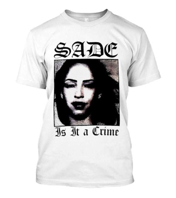 Sade Is It A Crime T-Shirt