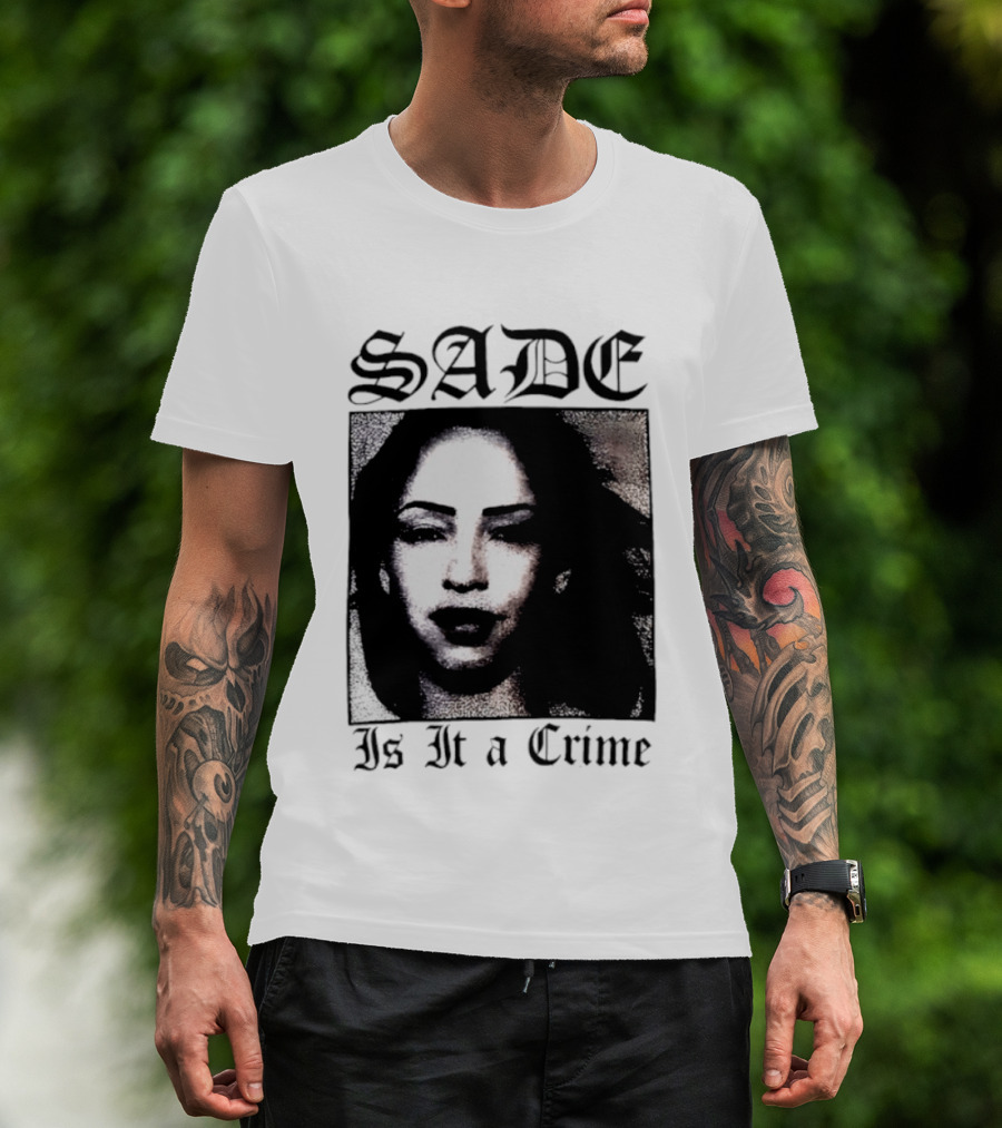 Sade Is It A Crime T-Shirt
