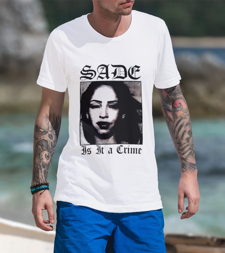 Sade Is It A Crime T-Shirt