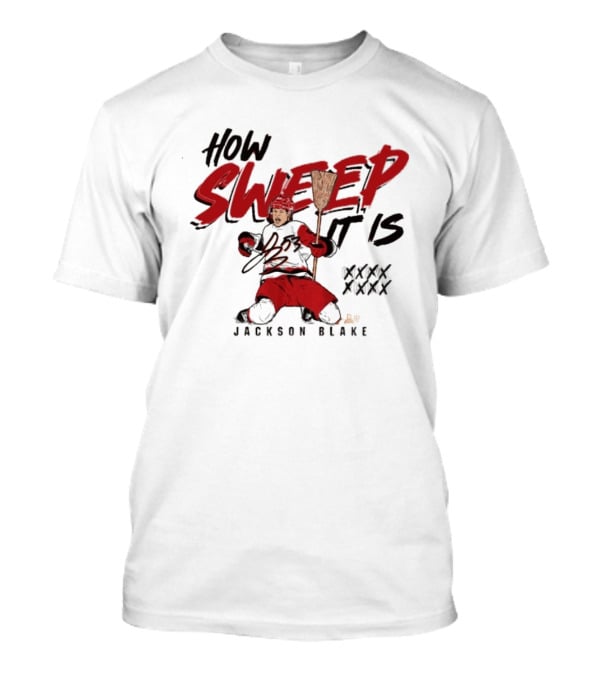 Carolina Hurricanes Jackson Blake How Sweep It Is Hockey Celebration T-Shirt