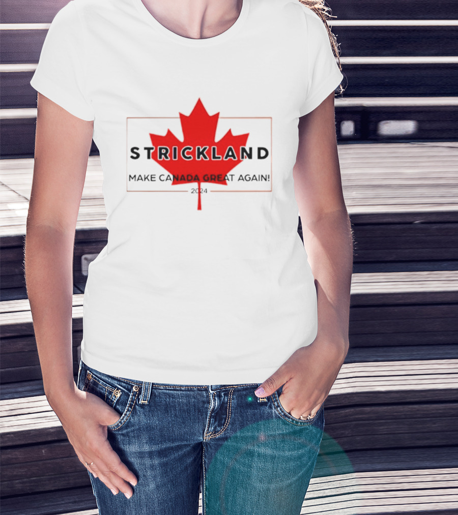 Strickland Make Canada Great Again 2024 Red Maple Leaf T-Shirt