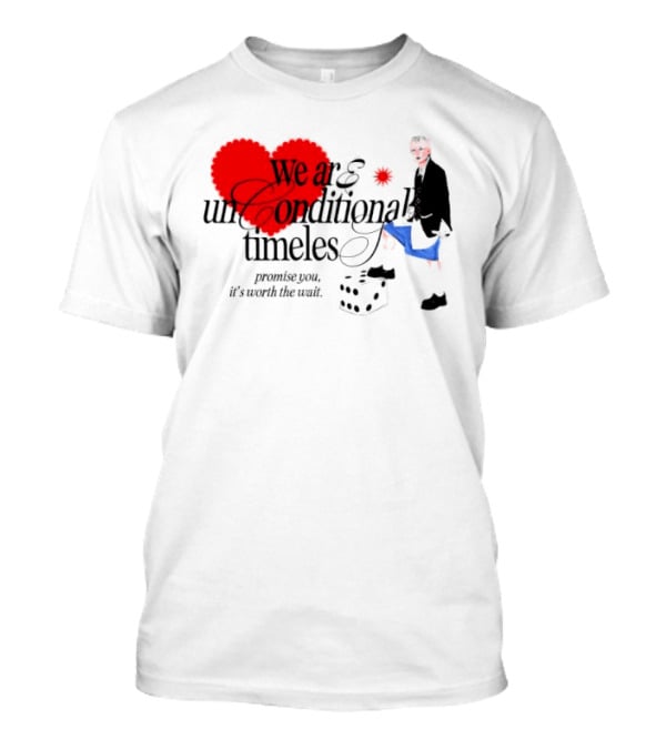 Unconditional Timeless Love Heart Promise You Worth The Wait T-Shirt