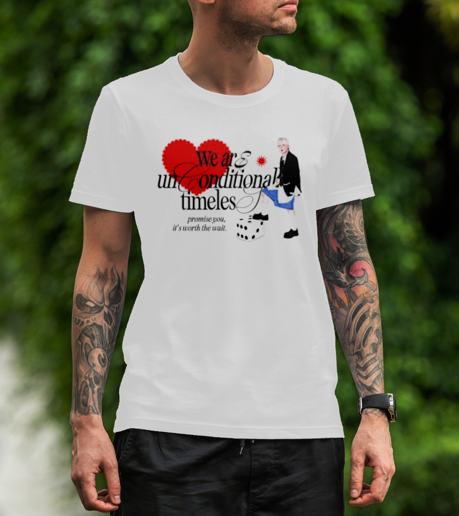 Unconditional Timeless Love Heart Promise You Worth The Wait T-Shirt
