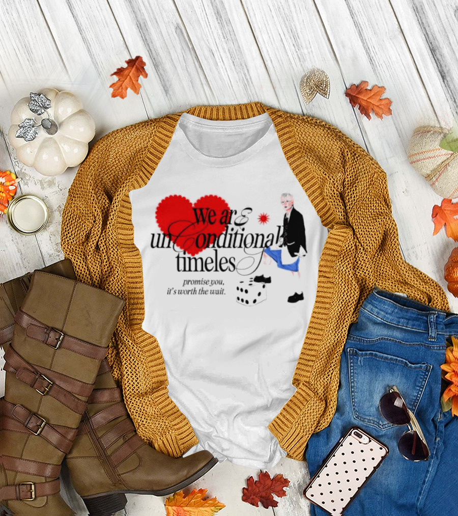 Unconditional Timeless Love Heart Promise You Worth The Wait T-Shirt