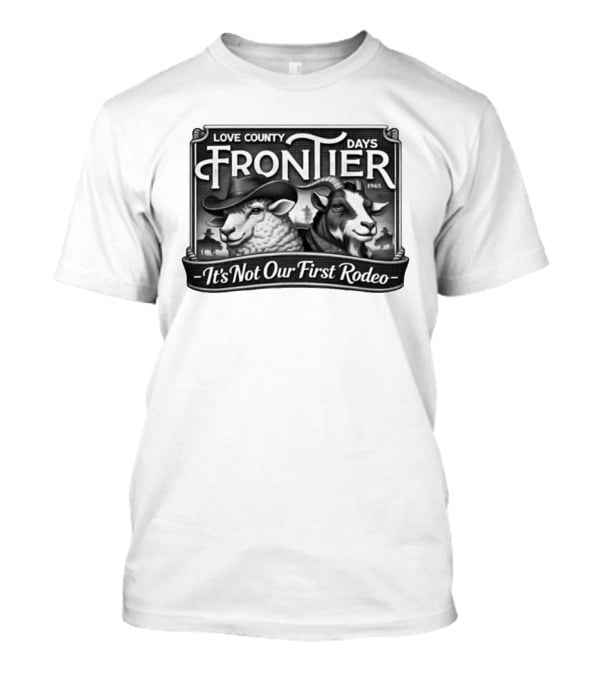 Love County Frontier Days 1965 It's Not Our First Rodeo Sheep And Goat Cowboys T-Shirt