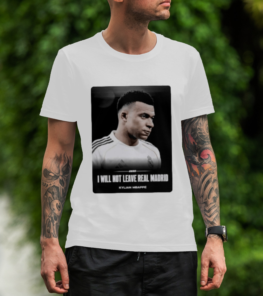 Kylian Mbappe I Will Not Leave Real Madrid T-Shirt