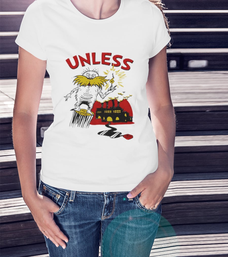 Unless Lorax Dr. Seuss Environmental Message Text Factory Iconic Scene T-Shirt