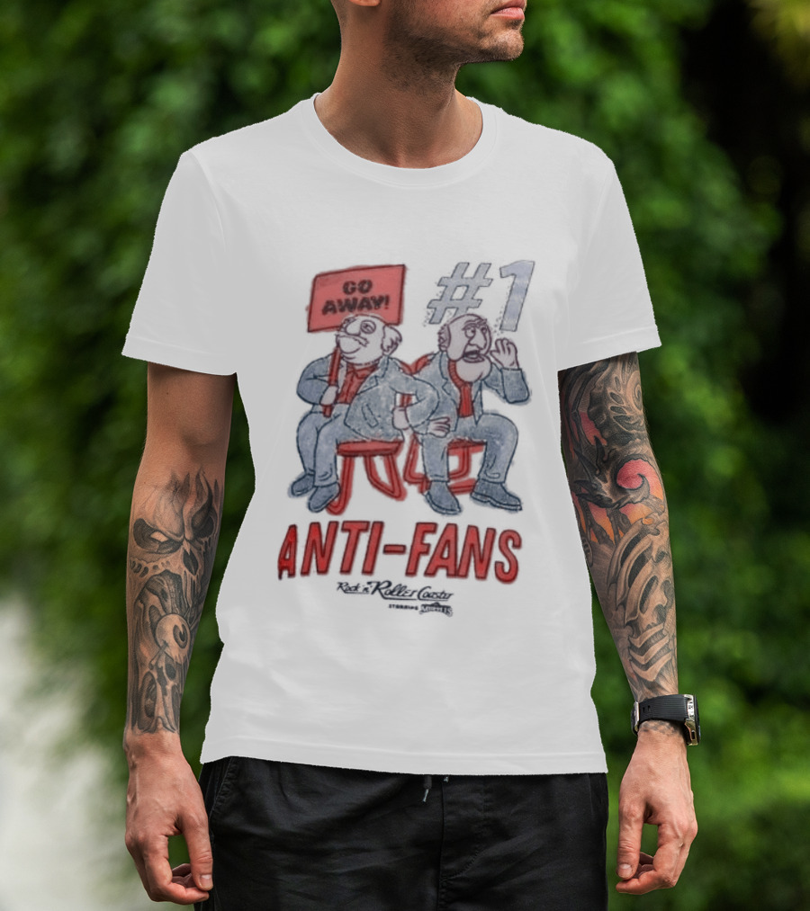 Rock N Roller Starring The Muppets Go Away Anti Fans T-Shirt