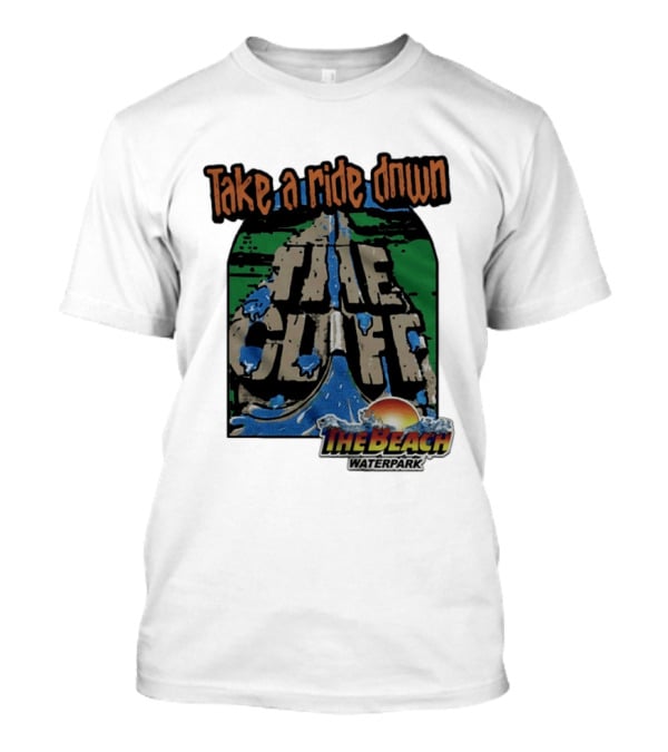 Take A Ride Down The Cliff The Beach Waterpark Experience T-Shirt