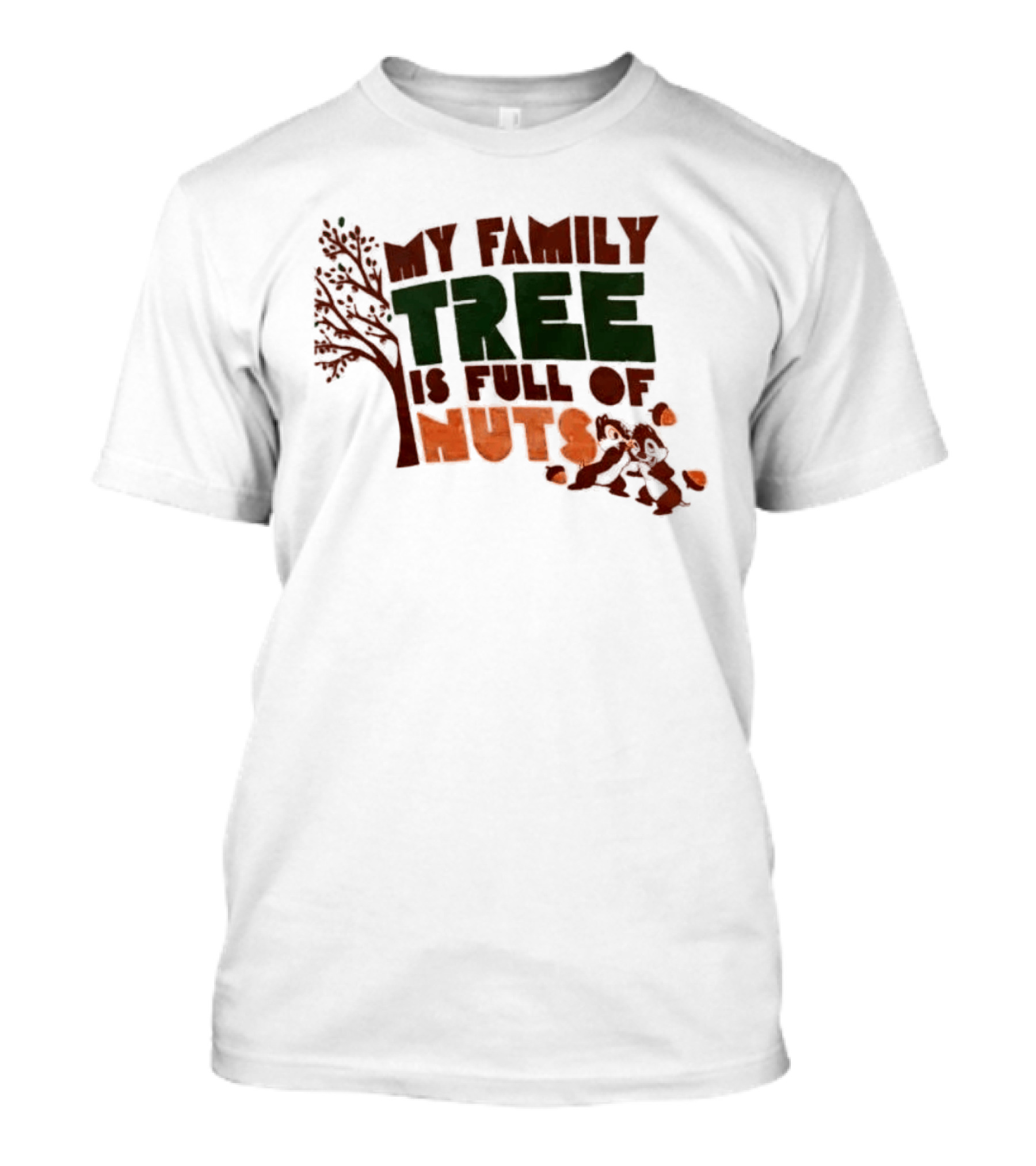 My Family Tree Is Full Of Nuts Squirrel Humor T-Shirt