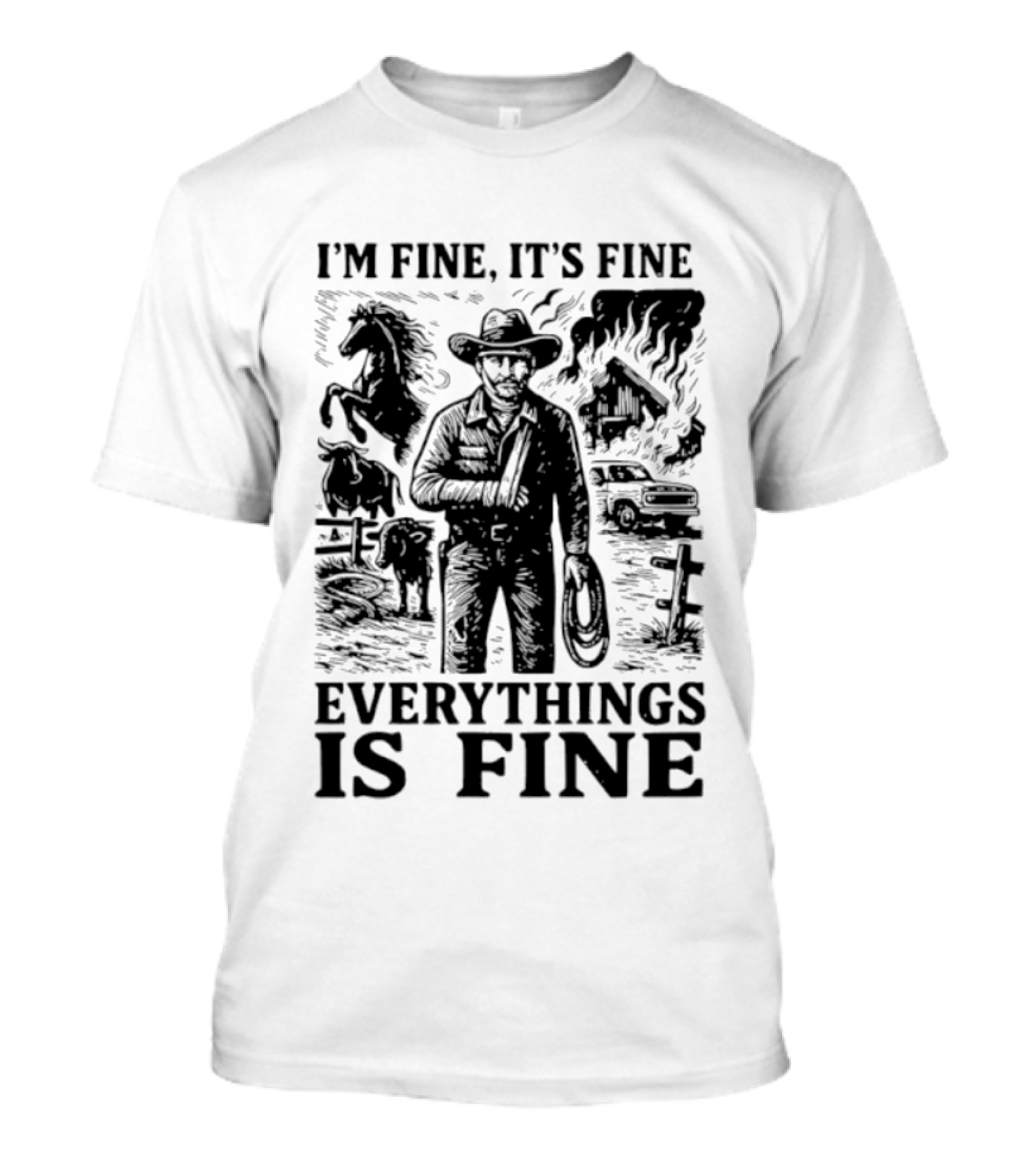 I'm Fine It's Fine Everything Is Fine Cowboy Lasso Burning Barn Horse Scene T-Shirt