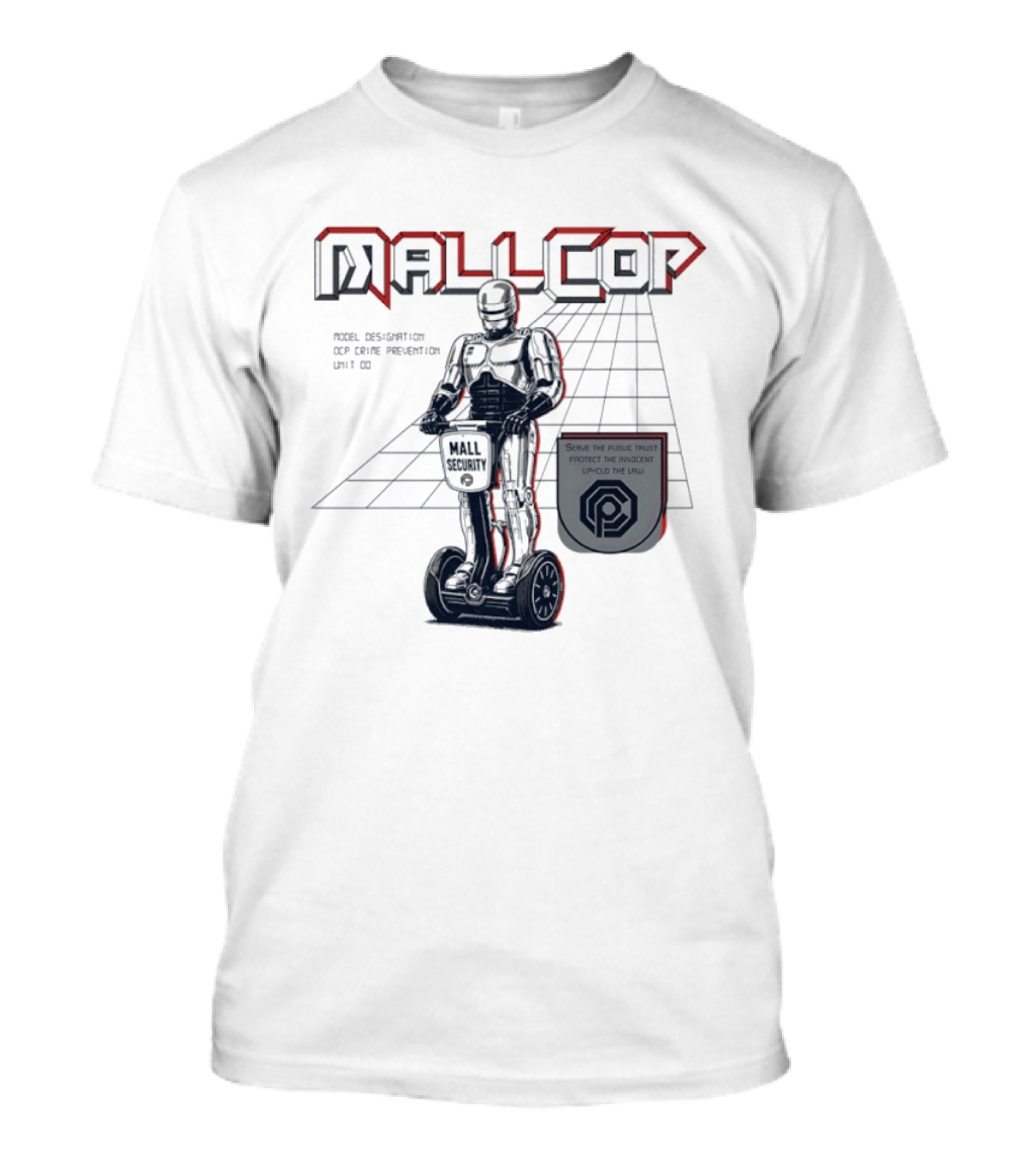 Mall Cop Model Designation OCP Crime Prevention Unit Serve The Public Trust Protect The Innocent Uphold The Law T-Shirt