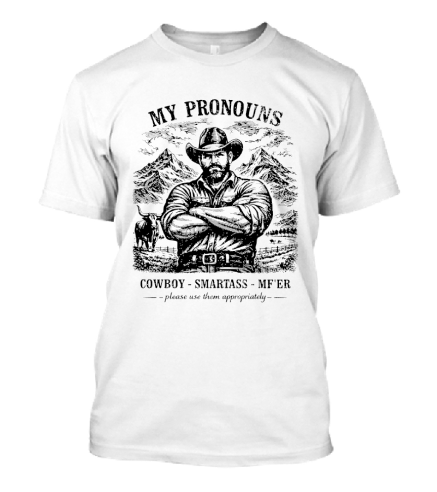 My Pronouns Cowboy Smartass MF'er Please Use Them Appropriately T-Shirt