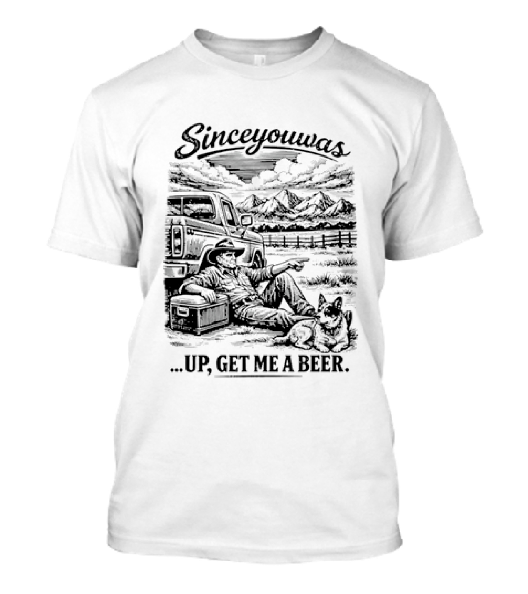 Since You Was Up Get Me A Beer Camping Scene T-Shirt