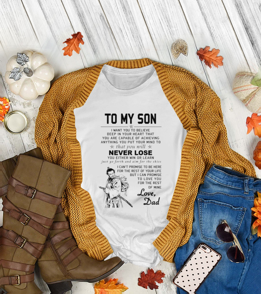 To My Son Believe Deep in Your Heart You Are Capable of Achieving Aim for the Skies Love Dad T-Shirt