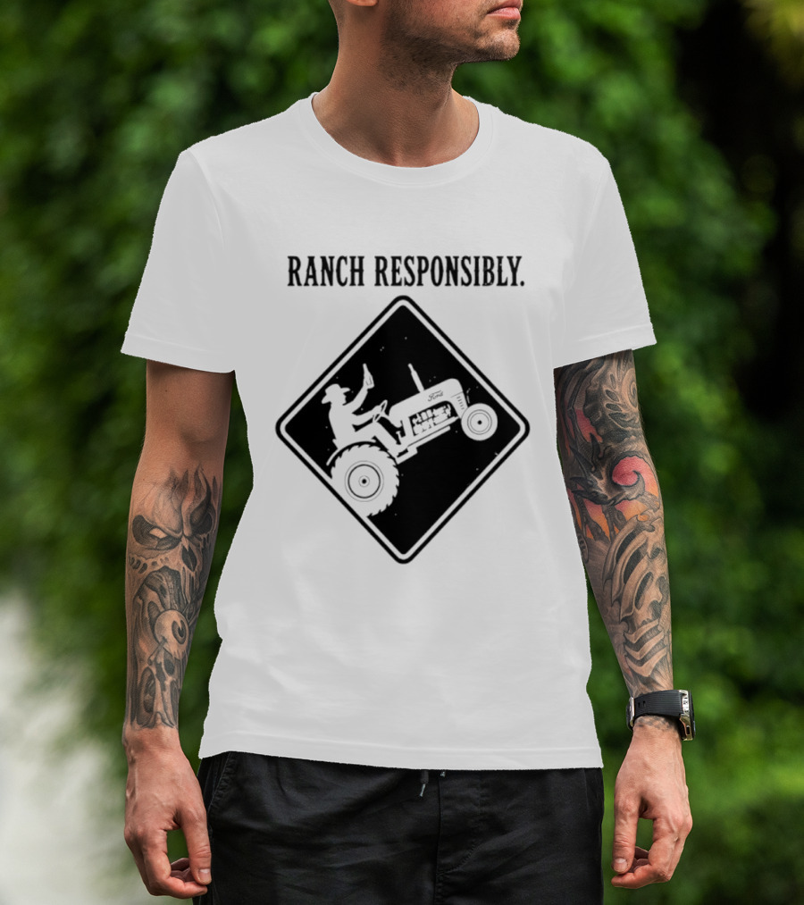 Ranch Responsibly Tractor Driver Drinking Alcohol Warning Sign T-Shirt