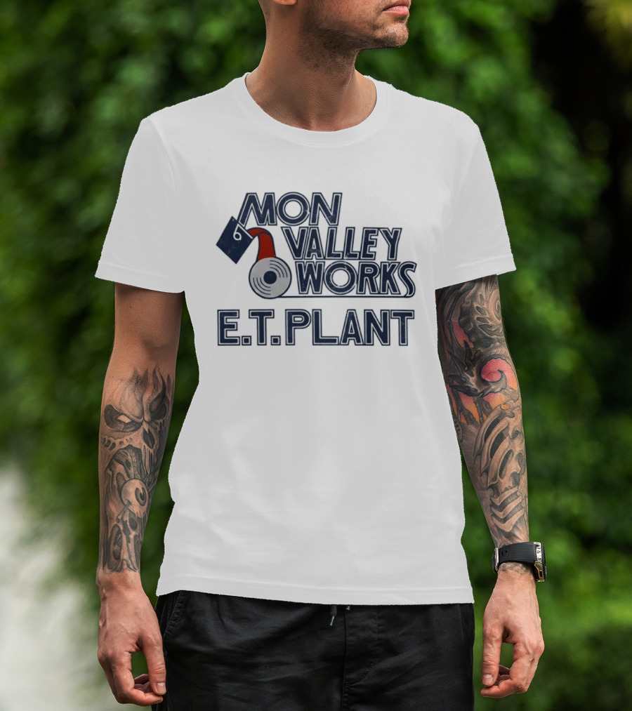 Mon Valley Works E.T. Plant T-Shirt