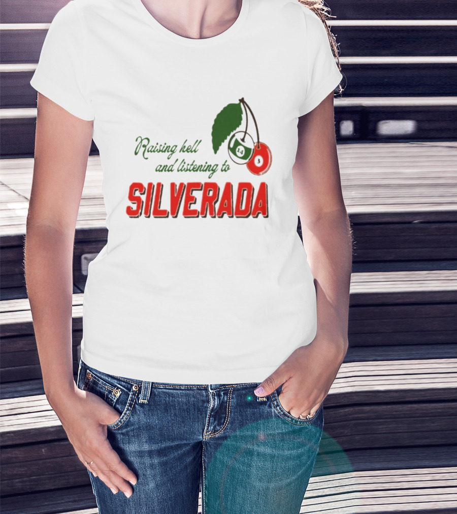 Raising Hell And Listening To Silverada Cherry Leaves T-Shirt