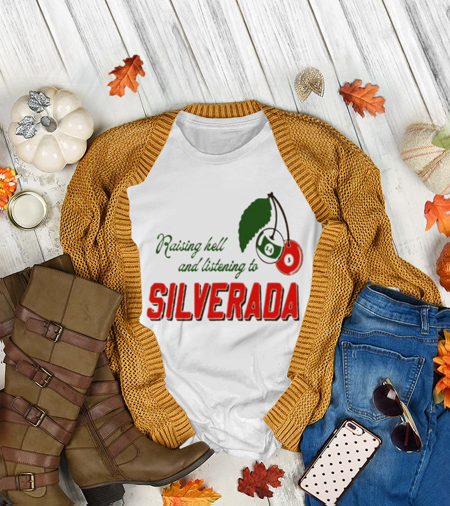 Raising Hell And Listening To Silverada Cherry Leaves T-Shirt