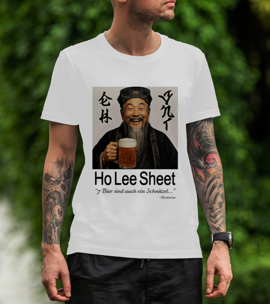 Konfuzius Ho Lee Sheet 7 Bier Sind Auch Ein Schnitzel Fun Humor T-Shirt