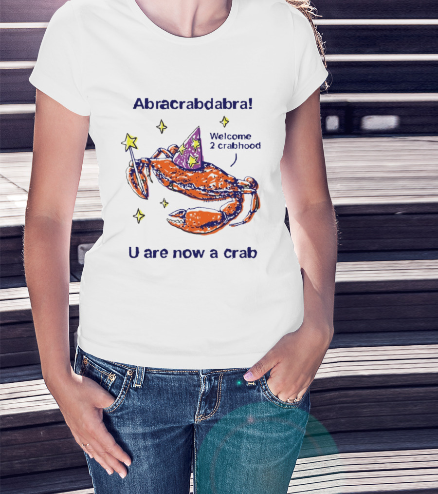 Abracrabdabra Welcome 2 Crabhood U Are Now A Crab With Magic Hat And Stars T-Shirt