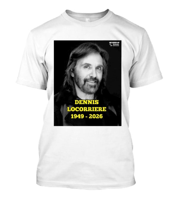 Dennis Locorriere 1949 2026 We Grew Up In The 80s T-Shirt