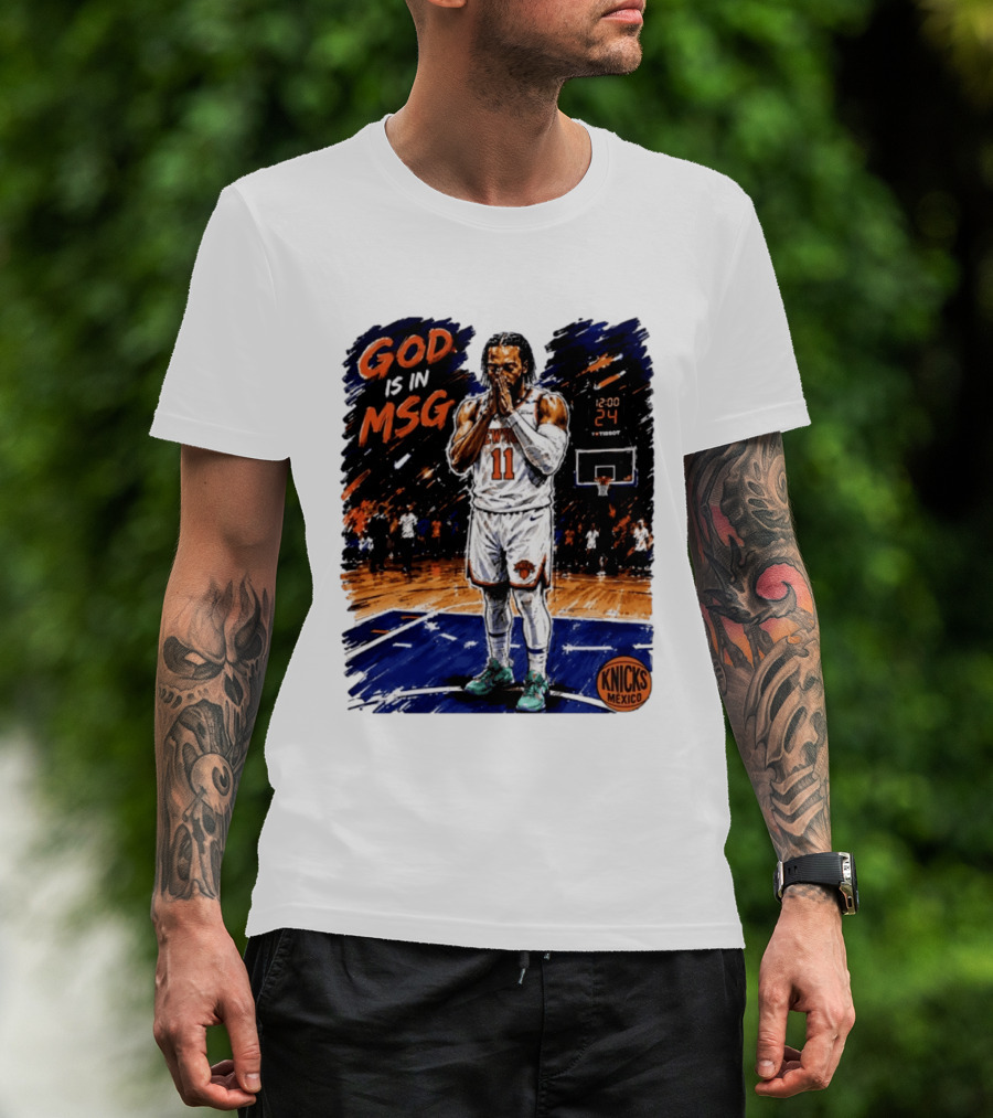 God Is In MSG New York Knicks Jalen Brunson Number 11 Knicks Mexico Basketball T-Shirt