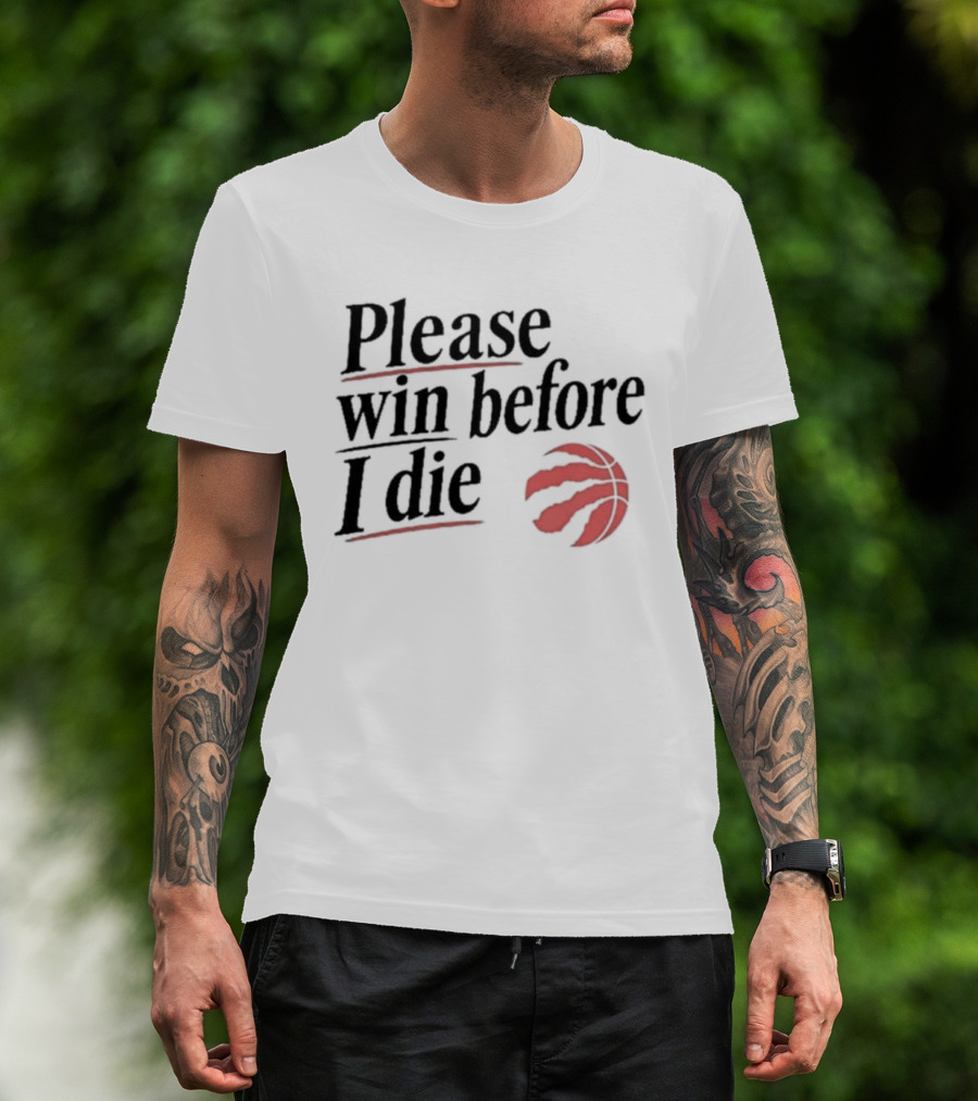 Toronto Raptors Please Win Before I Die Red Claw Basketball T-Shirt