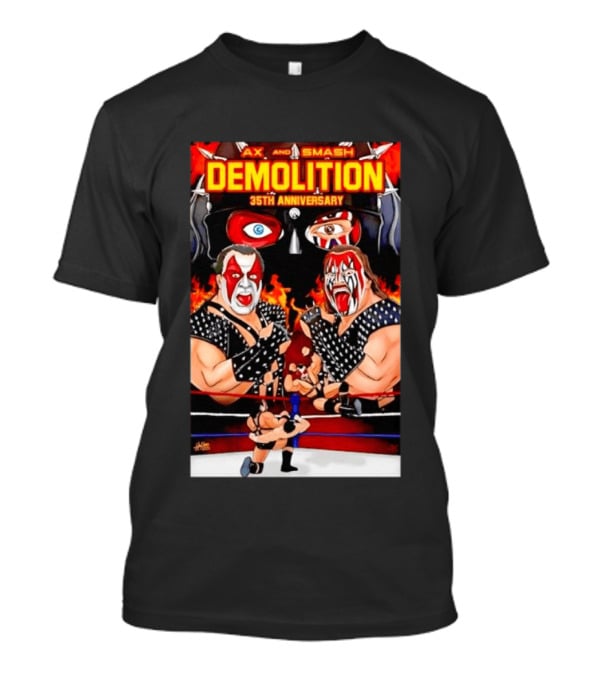 Ax And Smash Demolition 35th Anniversary Wrestling Legends Celebration T-Shirt