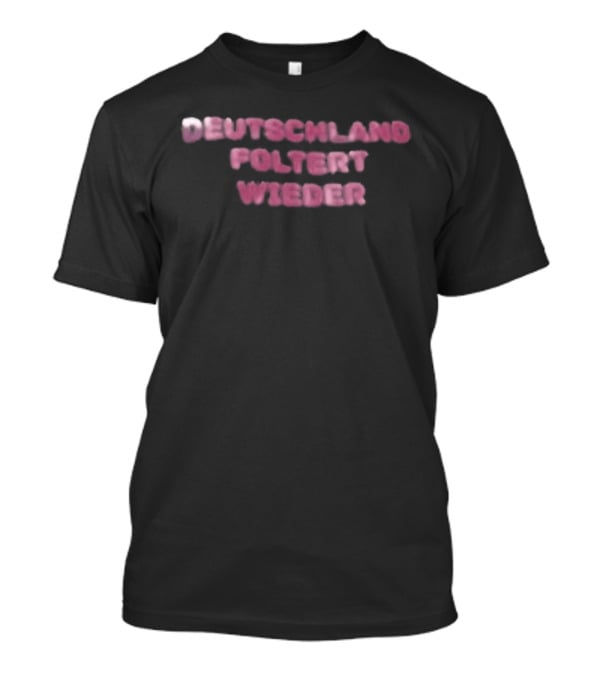 Deutschland Foltert Wieder T-Shirt