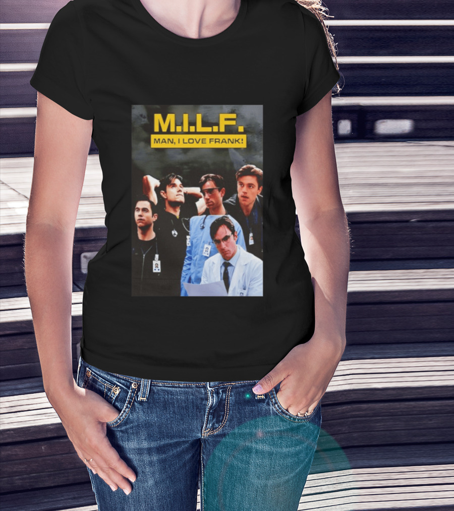 M.I.L.F. Man I Love Frank Five T-Shirt
