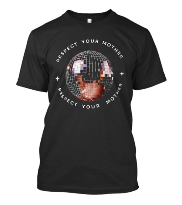 Respect Your Mother Disco Ball Sustainability Message T-Shirt