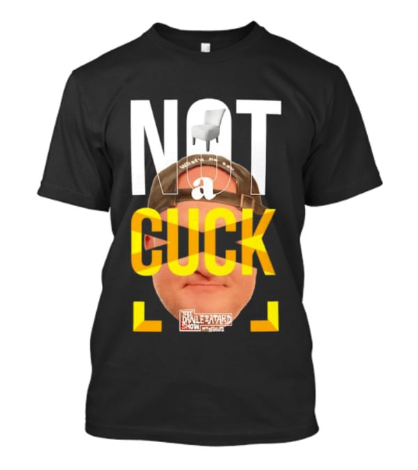 Not A Cuck With The Dan Le Batard Show And Stugotz Chair Hat And Face T-Shirt