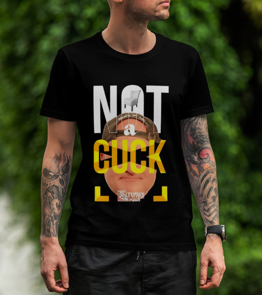 Not A Cuck With The Dan Le Batard Show And Stugotz Chair Hat And Face T-Shirt