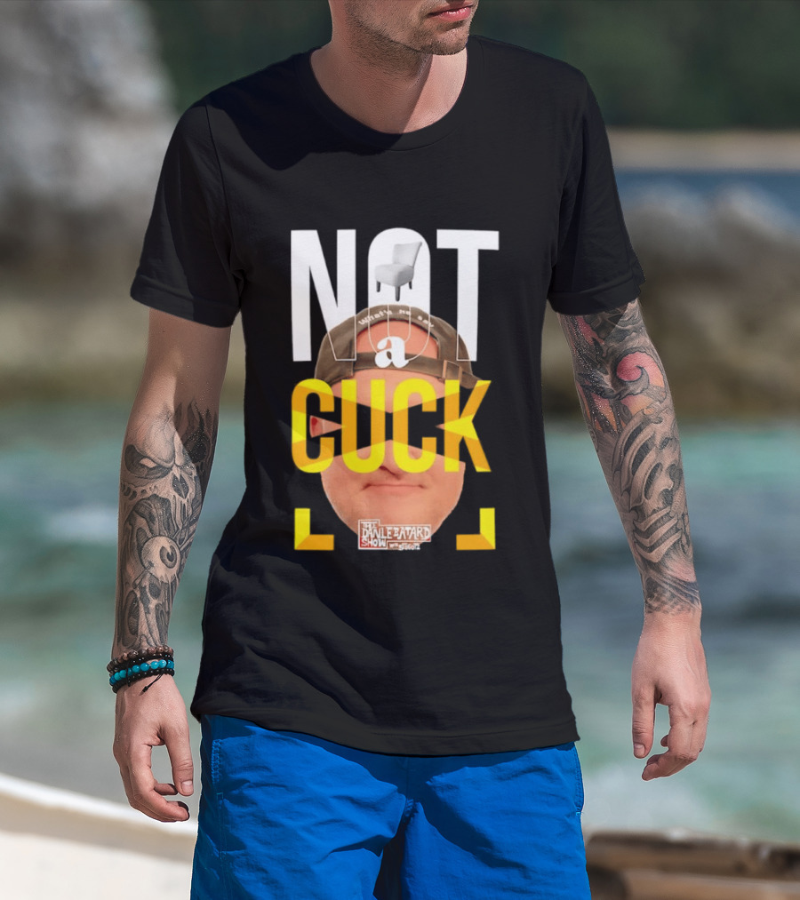 Not A Cuck With The Dan Le Batard Show And Stugotz Chair Hat And Face T-Shirt