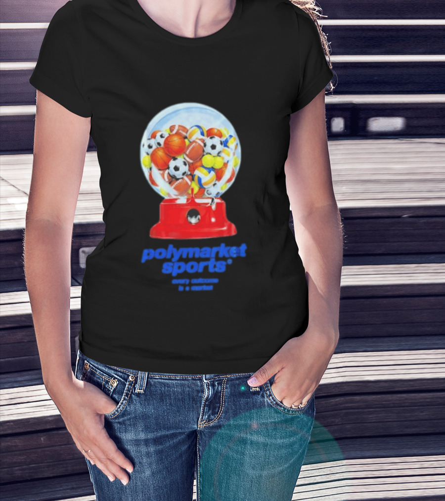 Polymarket Sports Every Outcome Is A Market Sports Balls Gumball Machine T-Shirt